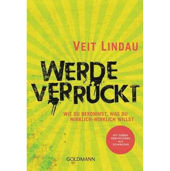 Werde verrückt - Lindau, Veit [DE] (2019, Brožovaná, Goldmann TB)
