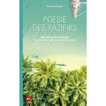 Poesie des Pazifiks - Wilhelm, Ricarda