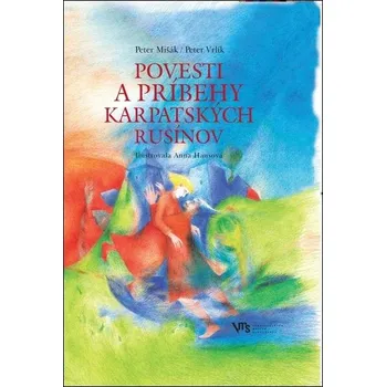 Povesti a príbehy karpatských Rusínov - Peter Vrlík, Peter Mišák
