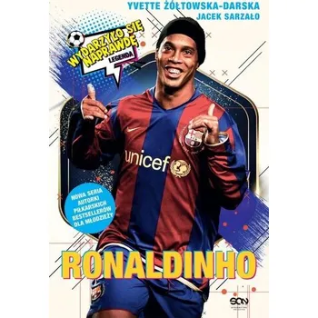 Ronaldinho. Czarodziej piłki nożnej - Yvette Żółtowska-Darska