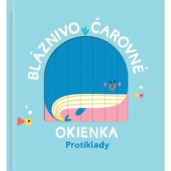 Leporelo Bláznivo čarovné okienka Protiklady