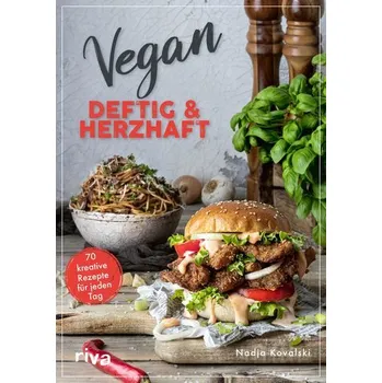 Vegan - deftig und herzhaft - Kovalski, Nadja