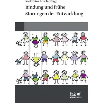 Bindung und frühe Störungen der Entwicklung - Karl Heinz Brisch [DE] (2023, Brožovaná / brožovaná, Klett-Cotta Verlag)