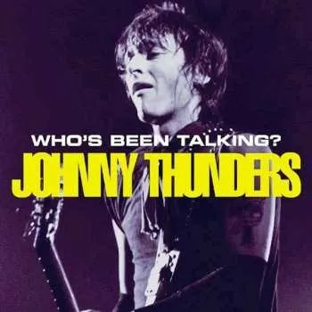 Zahraniční hudba 2CD Johnny Thunders: Who's Been Talking? 2023