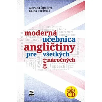 Anglický jazyk Moderná učebnica angličtiny pre všetkých (ne)náročných - Martina Šipošová, Edina Borovská