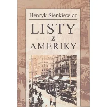 Literární cestopis Listy z Ameriky - Henryk Sienkiewicz