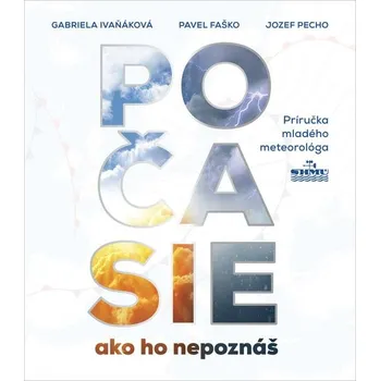 Příroda Počasie ako ho nepoznáš - Gabriela Ivaňáková, Pavol Faško, Jozef Pecho
