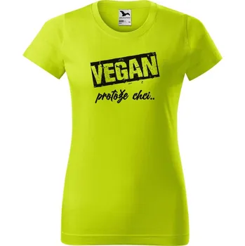 Dámské tričko DOBRÝ TRIKO Dámské tričko s potiskem Vegan, protože chci Barva: Limetková, Velikost: M