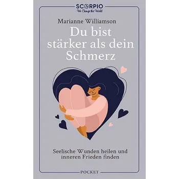 Osobní rozvoj Du bist stärker als dein Schmerz - Marianne Williamson [DE] (2021, Měkká, Scorpio Verlag)