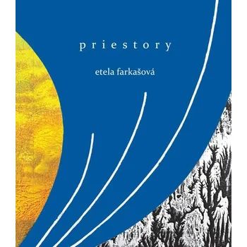 Priestory - Etela Farkašová