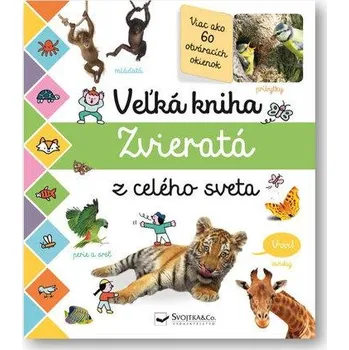 Příroda Veľká kniha Zvieratá z celého sveta