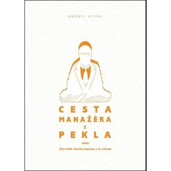 Cesta manažéra z pekla - Andrej Kiska