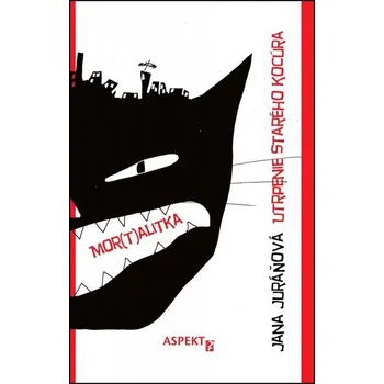 Utrpenie starého kocúra - Jana Juráňová