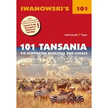 Cestování 101 Tansania - Reiseführer von Iwanowski - Wölk, Andreas [DE] (2023, Brožovaná, Iwanowski Verlag)