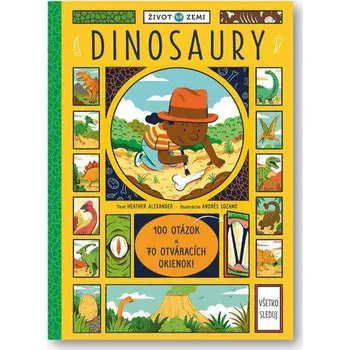 Život na Zemi Dinosaury - Heather Alexander, Andrés Lozano