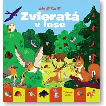 Leporelo Kde si? Kto si? Zvieratá v lese - Thierry Laval