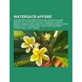 Watergate-Affäre - Books LLC