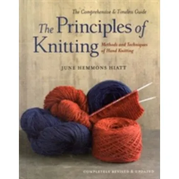 The Principles of Knitting - Hiatt, June Hemmons