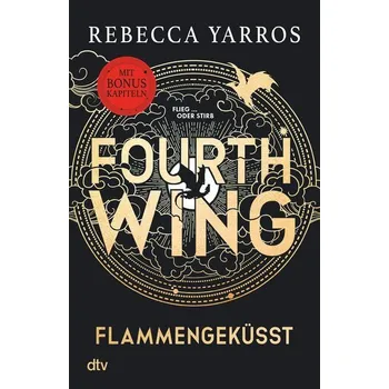 Fourth Wing - Flammengeküsst - Yarros Rebecca [DE] (2025, Brožovaná, dtv Verlagsgesellschaft)