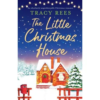 The Little Christmas House - Rees, Tracy