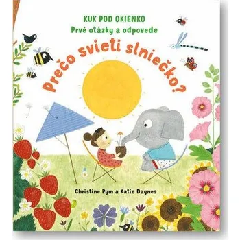 Leporelo Prečo svieti slniečko - Katie Daynes, Christine Pym