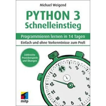 Technika Python 3 Schnelleinstieg - Weigend, Michael