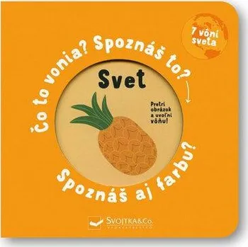 Leporelo Svet Čo to vonia? Spoznáš to? Spoznáš aj farbu?