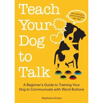 Teach Your Dog To Talk - Rocha, Stephanie