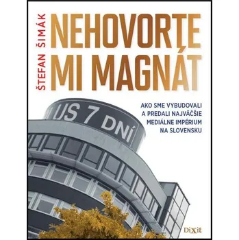 Nehovorte mi magnát - Štefan Šimák