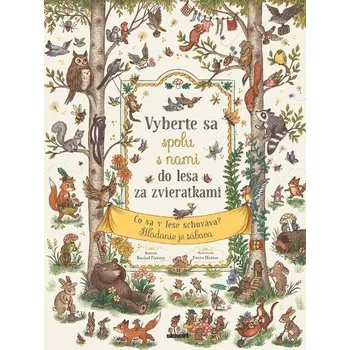 Příroda Vyberte sa spolu s nami do lesa za zvieratkami - Freya Hartas, Rachel Piercey