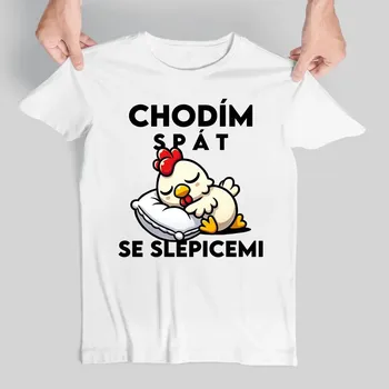 Žertovný předmět Chodím spát se slepicemi - pánské tričko s potiskem