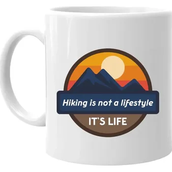 Žertovný předmět Hiking is not a lifestyle. It's life - hrnek s potiskem