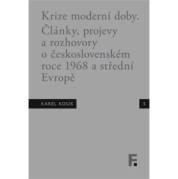Filosofia Karel Kosík. Krize moderní doby