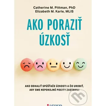 Kniha Ako poraziť úzkosť - Catherine M.Pittman Grada