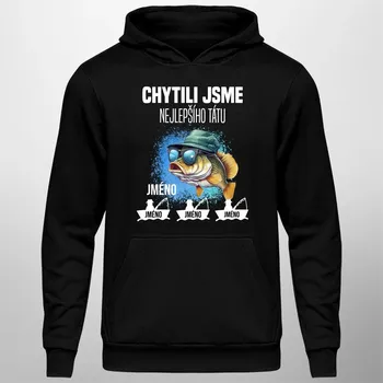 Žertovný předmět Chytili jsme nejlepšího tátu + jména - pánská mikina s potiskem - personalizovaný produkt