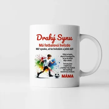 Žertovný předmět Drahý synu - má fotbalová hvězdo - máma - hrnek s potiskem