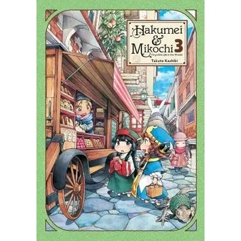 Hakumei & Mikochi: Tiny Little Life in the Woods, Vol. 3 - Blackman, Abigail a Kashiki, Takuto a Engel, Taylor