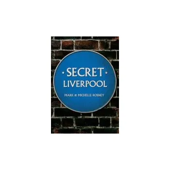 Cizojazyčná kniha Secret Liverpool - Rosney, Mark and Michelle