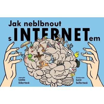 Jak neblbnout s INTERNETem - Lenka Eckertová (2024, pevná)
