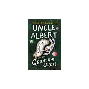 Cizojazyčná kniha Uncle Albert and the Quantum Quest - Stannard, Prof Exors of Russell