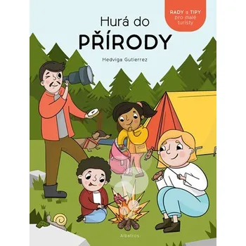 Hurá do přírody! | Hedviga Gutierrez Mihálik