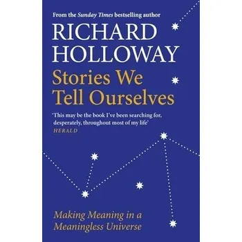 Cizojazyčná kniha Stories We Tell Ourselves - Holloway, Richard