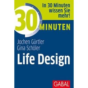 Osobní rozvoj 30 Minuten Life Design - Schöler, Gina