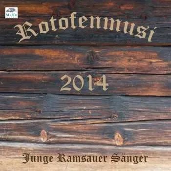Zahraniční hudba CD Rotofenmusi: Rotofenmusi/junge Ramsauer Sänger: 2014 2014