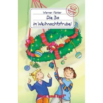 Německý jazyk Die 3a im Weihnachtstrubel, Schulausgabe - Werner Färber