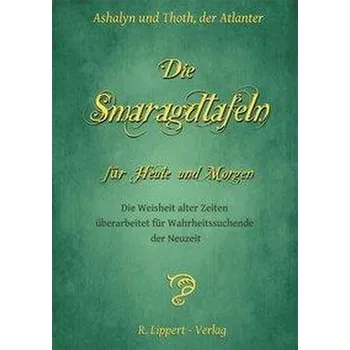Die Smaragdtafeln für Heute und Morgen