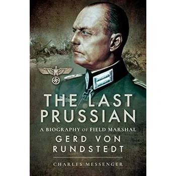 The Last Prussian - Charles Messenger