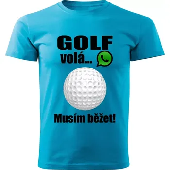 Pánské tričko Pánské tričko Golf volá musím běžet tyrkysové XL (pánské tričko golf volá musím běžet)