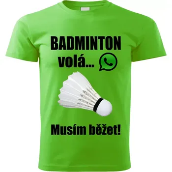 Chlapecké tričko Dětské tričko Badminton volá musím běžet zelené 158 ( tričko badminton volá musím běžet)