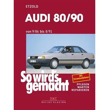 So wird's gemacht, Audi 80/90 von 9/86 bis 8/91 - Etzold, Rüdiger